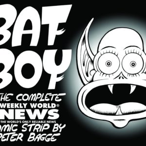 BAT BOY: WEEKLY WORLD NEWS STRIPS BY PETER BAGGE #99: Hardcover edition