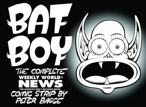 BAT BOY: WEEKLY WORLD NEWS STRIPS BY PETER BAGGE #99: Hardcover edition