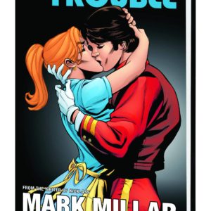 TROUBLE BY MARK MILLAR TP #99: Premiere Hardcover