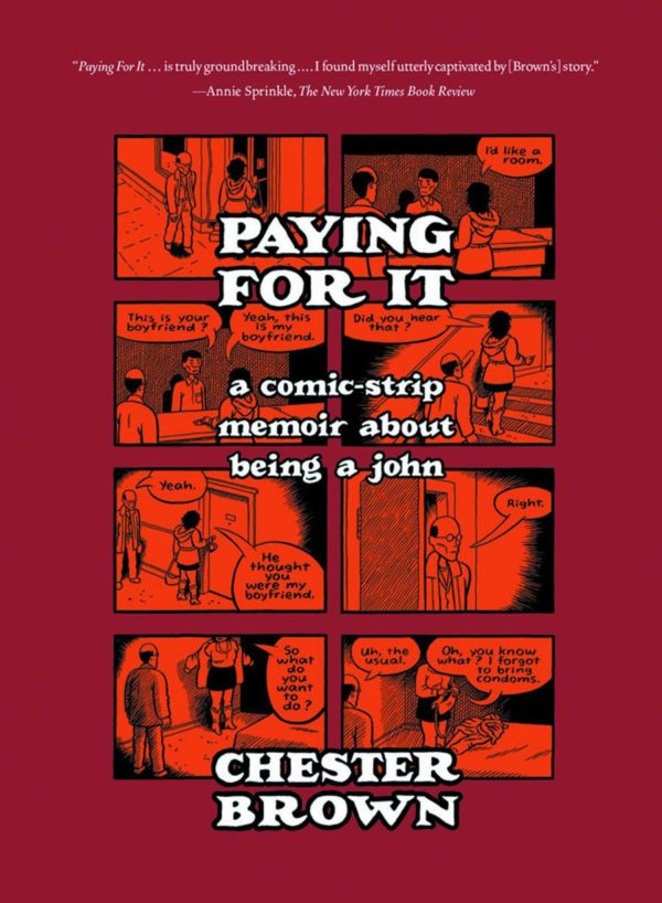 PAYING FOR IT (CHESTER BROWN)