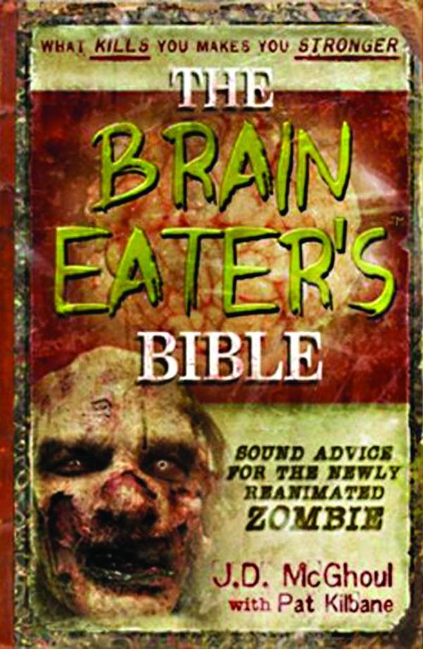 BRAIN EATERS BIBLE: ADVICE FOR NEWLY REANIMATED