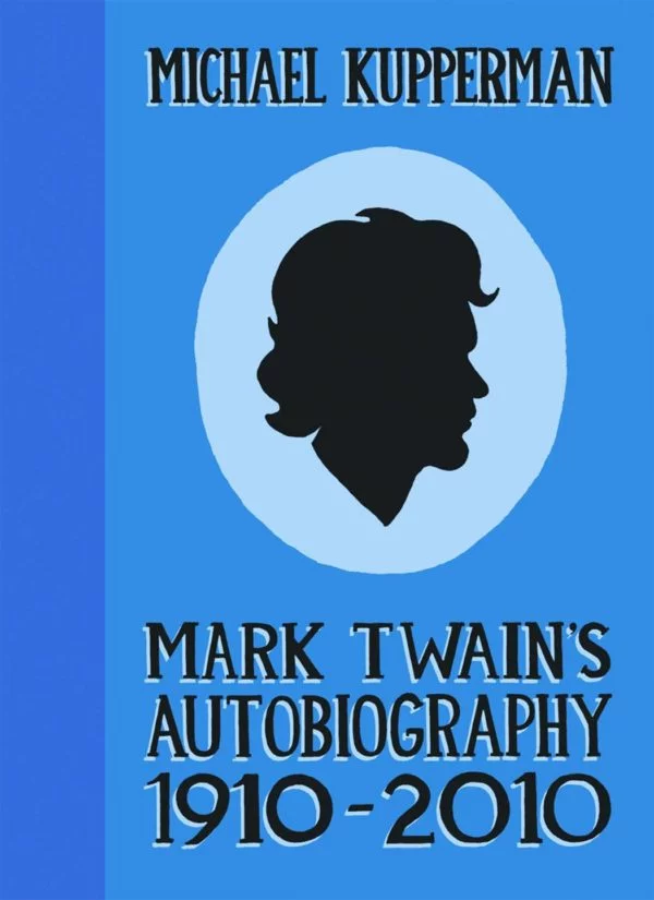 MARK TWAIN’S AUTOBIOGRAPHY 1910-2010 (HC)