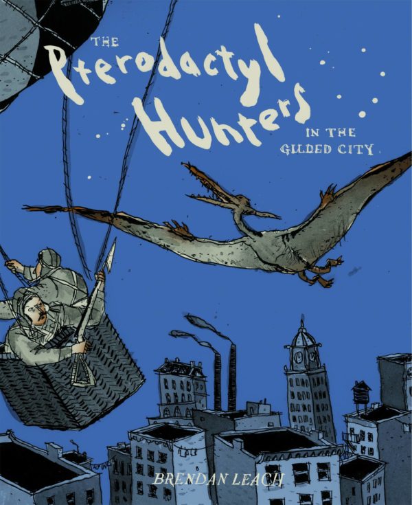 PTERODACTYL HUNTERS: IN THE GILDED CITY: NM