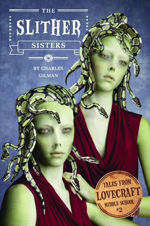 TALES FROM LOVECRAFT MIDDLE SCHOOL #2: Slither Sisters