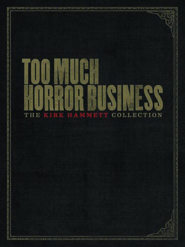 TOO MUCH HORROR BUSINESS (HC): Interior production damage, 8 pgs dimpels minor colour loss