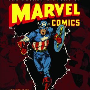 SECRET HISTORY OF MARVEL COMICS (HC)