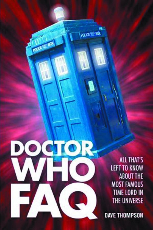 DOCTOR WHO FAQ: ALL THATS LEFT TO KNOW