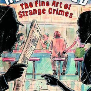 RED HANDED: FINE ART OF STRANGE CRIMES (HC)