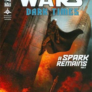 STAR WARS: DARK TIMES: SPARK REMAINS #5