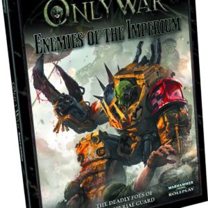WARHAMMER 40K: ONLY WAR RPG #72: Enemies of the Imperium WARHAMMER 40K: ONLY WAR RPG #72: Enemies of the Imperium