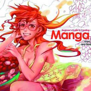 BEGINNERS GUIDE TO CREATING MANGA ART