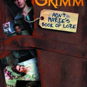 GRIMM: AUNT MARIE’S BOOK OF LORE