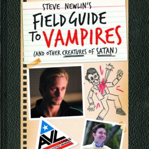 TRUE BLOOD: STEVE NEWLINS FIELD GUIDE TO VAMPIRES