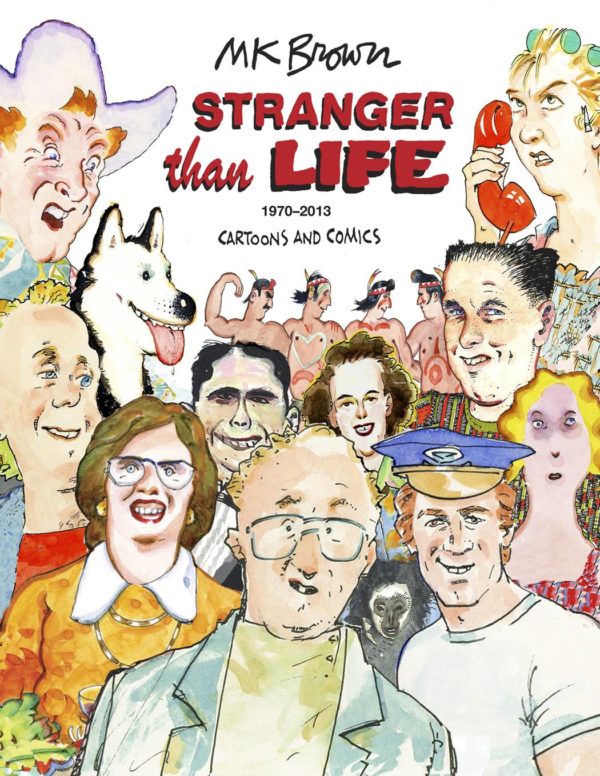 STRANGER THAN LIFE: CARTOONS COMICS 1970-2013