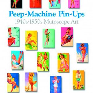 PEEP-MACHINE PIN-UPS 1940’S-1950’S MUTOSCOPE ART