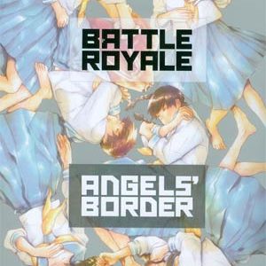 BATTLE ROYALE: ANGEL’S BORDER GN