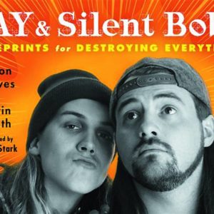 JAY & SILENT BOB’S BLUEPRINTS: For Destroying Everything