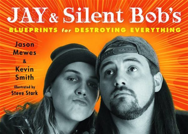 JAY & SILENT BOB’S BLUEPRINTS: For Destroying Everything