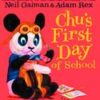 NEIL GAIMAN: CHU’S FIRST DAY OF SCHOOL #99: Hardcover edition