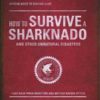 HOW TO SURVIVE SHARKNADO & OTHER UNNATURAL DISASTE
