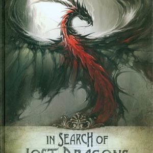 IN SEARCH OF LOST DRAGONS (HC)