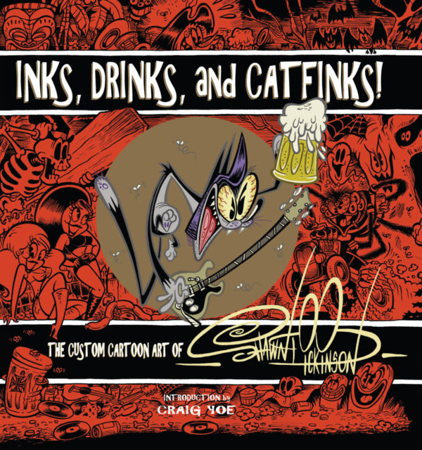 INKS DRINKS & CATFINKS CARTOON ART-SHAWN DICKINSON #99: Hardcover edition