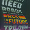 WE DON’T NEED ROADS: MAKING BACK TO FUTURE TRILOGY