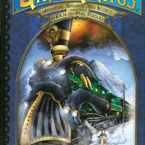 GIRL GENIUS: SECOND JOURNEY OF AGATHA HETRODYNE TP #9001: Beast of the Rails (Hardcover edition)