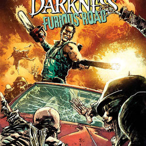ARMY OF DARKNESS: FURIOUS ROAD #1001: #1 Gabriel Hardman cover ARMY OF DARKNESS: FURIOUS ROAD #1001: #1 Gabriel Hardman cover
