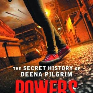 POWERS NOVEL (HC) #1: The Secret History of Deena Pilgrim