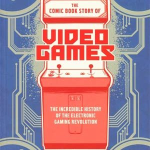 COMIC BOOK STORY OF VIDEO GAMES GN