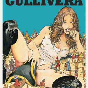 MILO MANARA’S GULLIVERA #99: Deluxe Hardcover edition