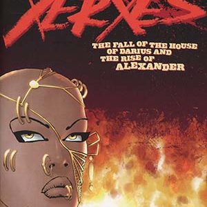 XERXES: THE FALL OF HOUSE OF DARIUS #1