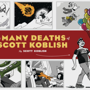 MANY DEATHS OF SCOTT KOBLISH (HC)