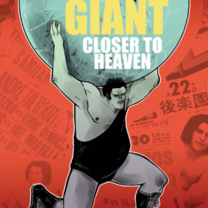 ANDRE THE GIANT: CLOSER TO HEAVEN GN
