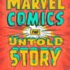 MARVEL COMICS: THE UNTOLD STORY (HC) #99: Hardcover edition