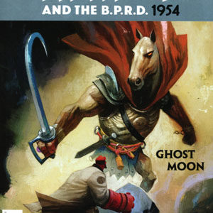 HELLBOY AND THE BPRD: 1954 – GHOST MOON #1