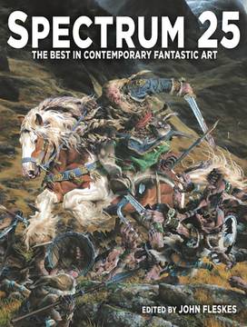 SPECTRUM: BEST OF CONTEMPORARY FANTASTIC ART #25: Hardcover edition