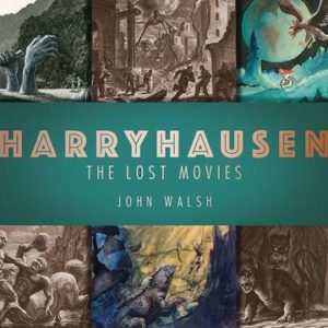 HARRYHAUSEN: THE LOST MOVIES (HC)