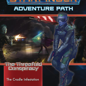 STARFINDER RPG (1ST EDITION) #74: Threefold Conspiracy Part Five: The Cradle Infestation
