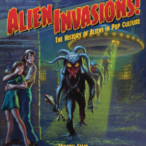 ALIEN INVASIONS: HISTORY OF ALIENS IN POP CULTURE