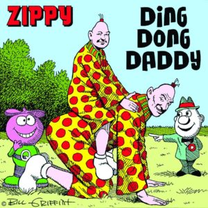 ZIPPY: DING DONG DADDY