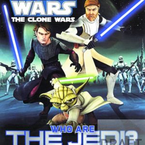 STAR WARS CLONE WARS: WHO ARE THE JEDI