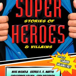SUPER STORIES OF HEROES & VILLAINS
