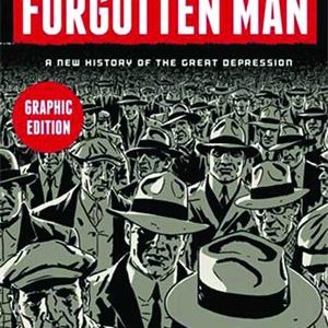 FORGOTTEN MAN: NEW HISTORY OF GREAT DEPRESSION GN