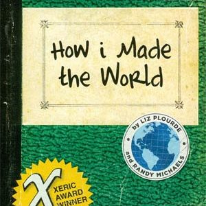 HOW I MADE THE WORLD