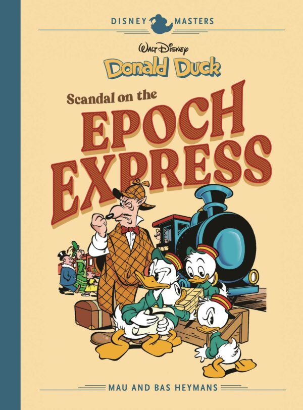 DISNEY MASTERS (HC) #10: Donald Duck: Scandal on Epoch Express (Mau & Bas Heymans)
