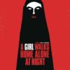 A GIRL WALKS HOME ALONE AT NIGHT #1: 2nd Print