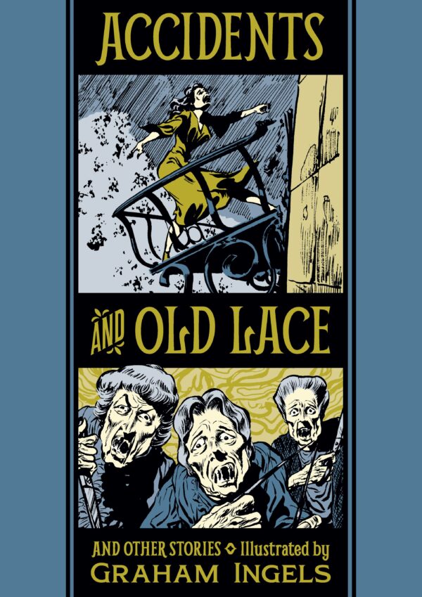 ACCIDENTS AND OLD LACE (INGLES/FELDSTEIN) (HC)