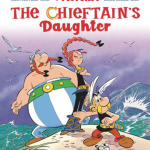 ASTERIX SERIES #38: The Chieftan’s Daughter (Hardcover edition)